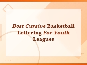 Best Cursive Basketball Lettering Fonts for Youth Leagues and Teams
