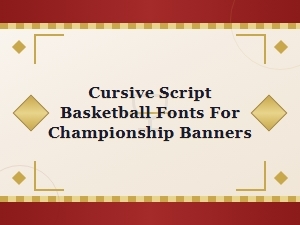 Cursive Script Basketball Fonts for Championship Banners and Team Graphics