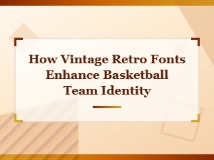 Vintage Retro Basketball Fonts That Strengthen Team Identity
